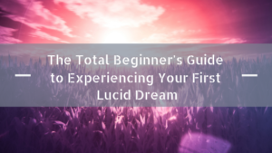 Lucid dreaming for beginners